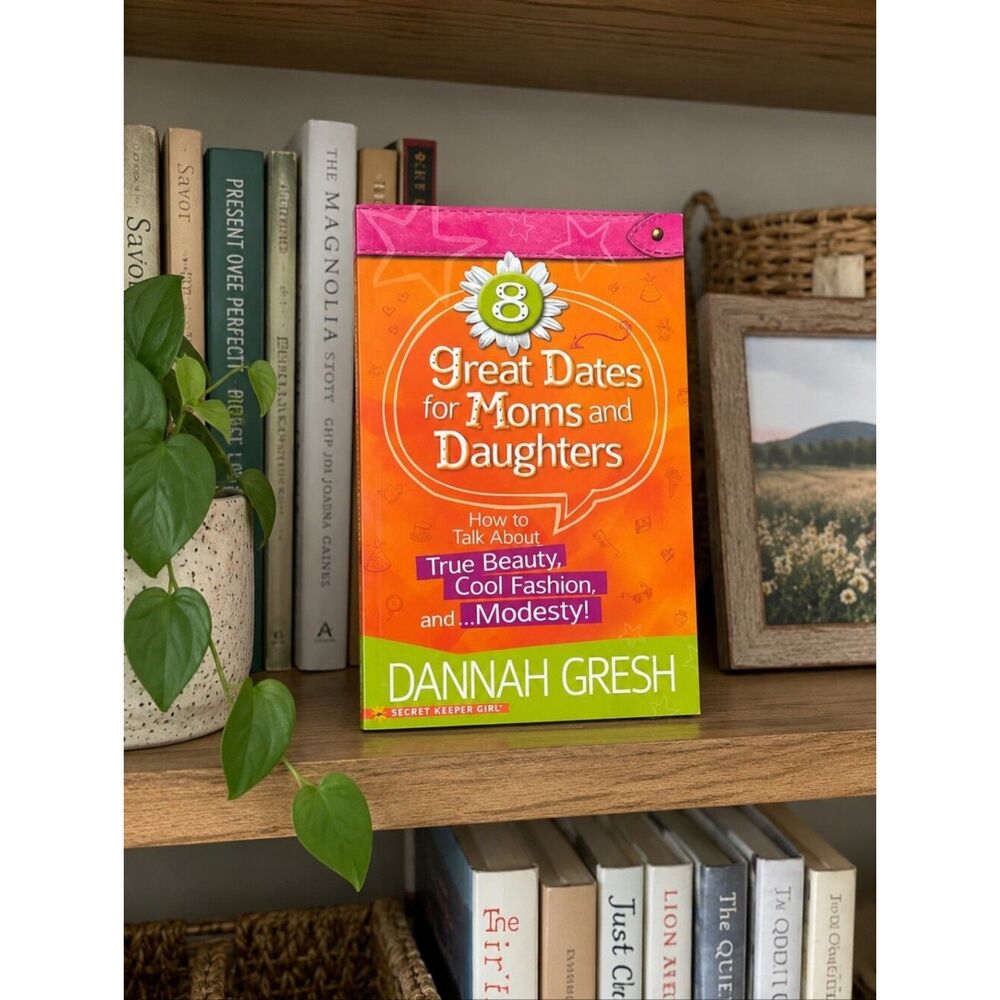 8 Great Dates book for Moms and Daughters- Christian parenting Bonding